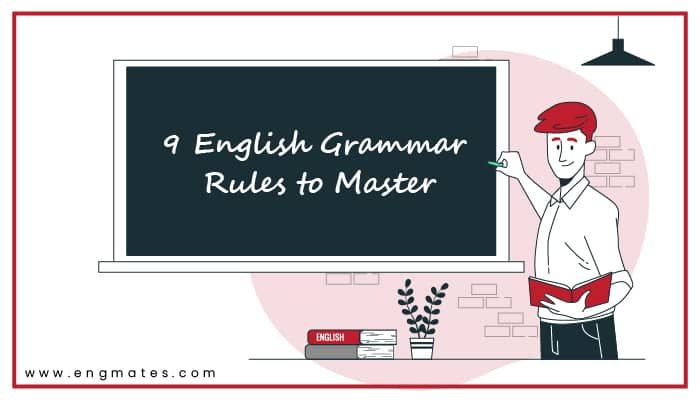 9 English Grammar Rules to Master