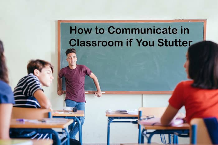 how to communicate in classroom if you stutter