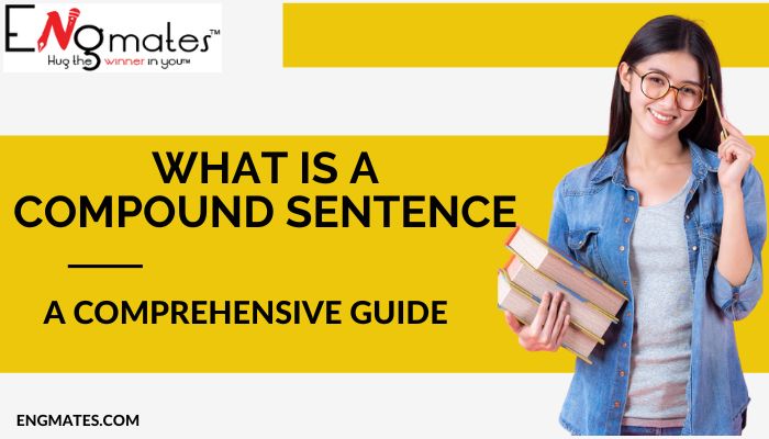 What is a compound sentence- A Comprehensive guide